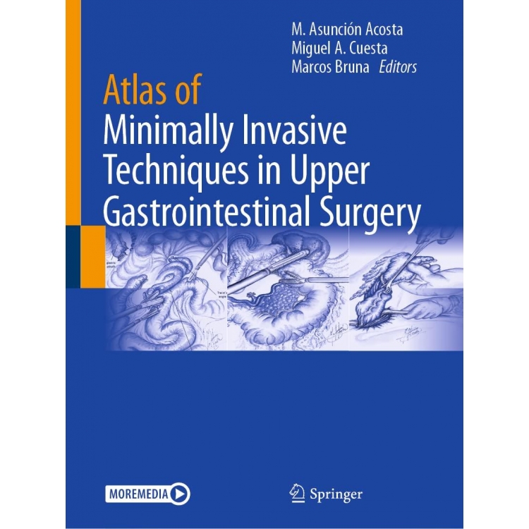 Atlas of Minimally Invasive Techniques in Upper Gastrointestinal Surgery, 1st Edition
