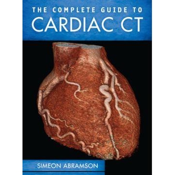 The Complete Guide to Cardiac CT, 1st Edition