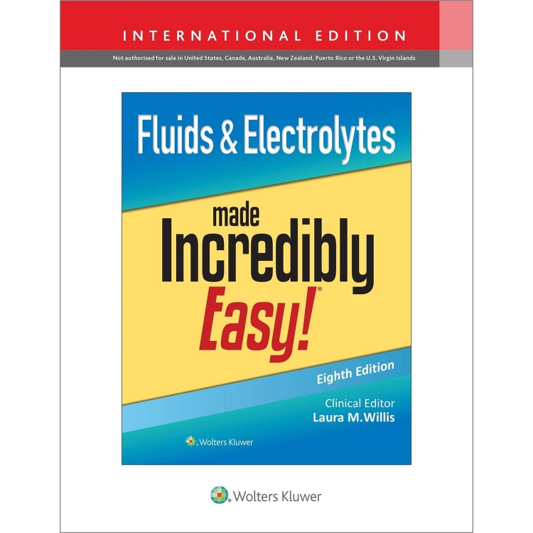 Fluids & Electrolytes Made Incredibly Easy!, 8th Edition, IE