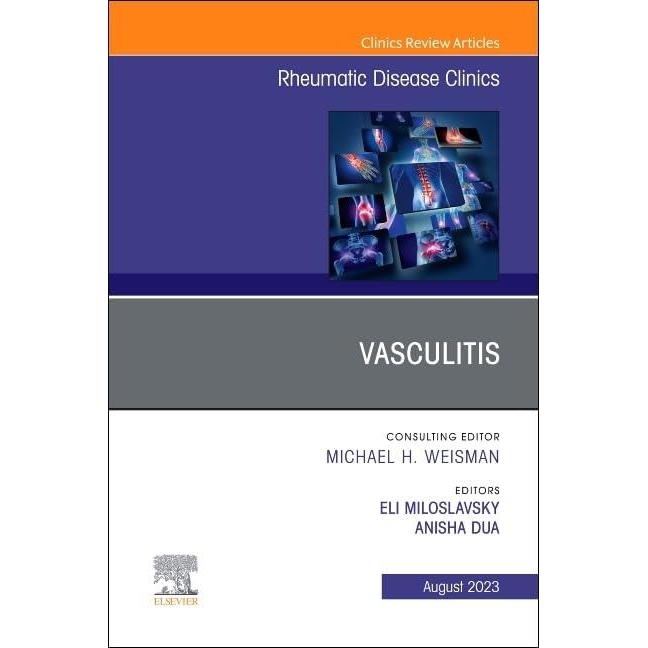 Vasculitis, An Issue of Rheumatic Disease Clinics of North America, Volume 49-3