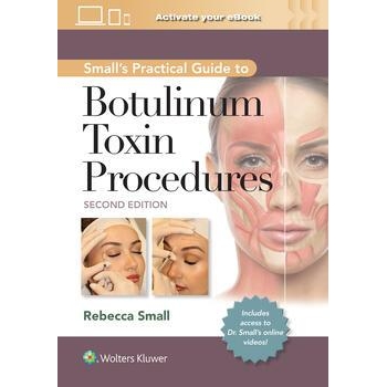 Small`s Practical Guide to Botulinum Toxin Procedures Second edition