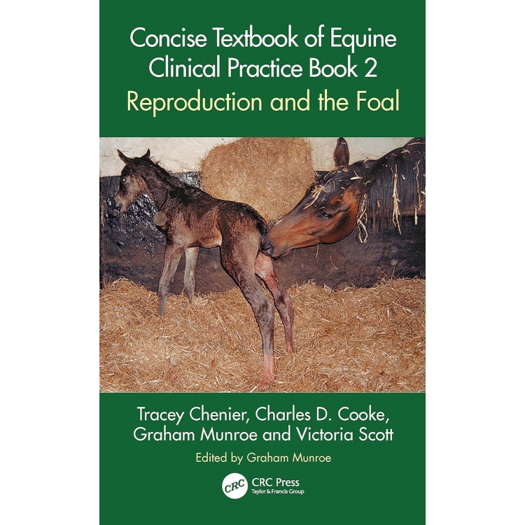 Concise Textbook of Equine Clinical Practice Book 2 Reproduction and the Foal