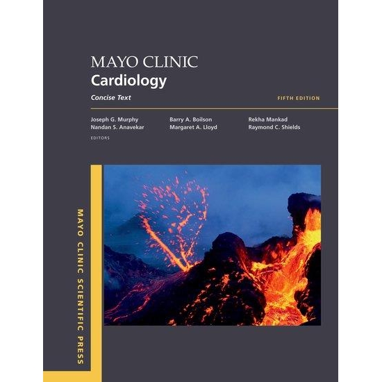 Mayo Clinic Cardiology Concise Textbook 5th edition