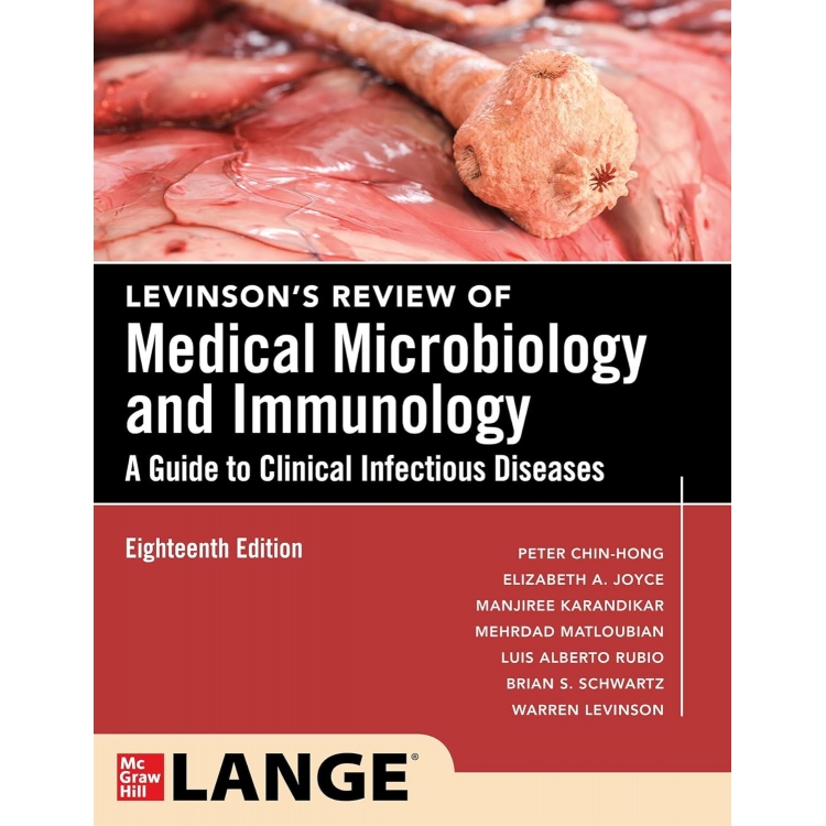 Levinson’s Review of Medical Microbiology and Immunology A Guide to Clinical Infectious Diseases, 18th Edition