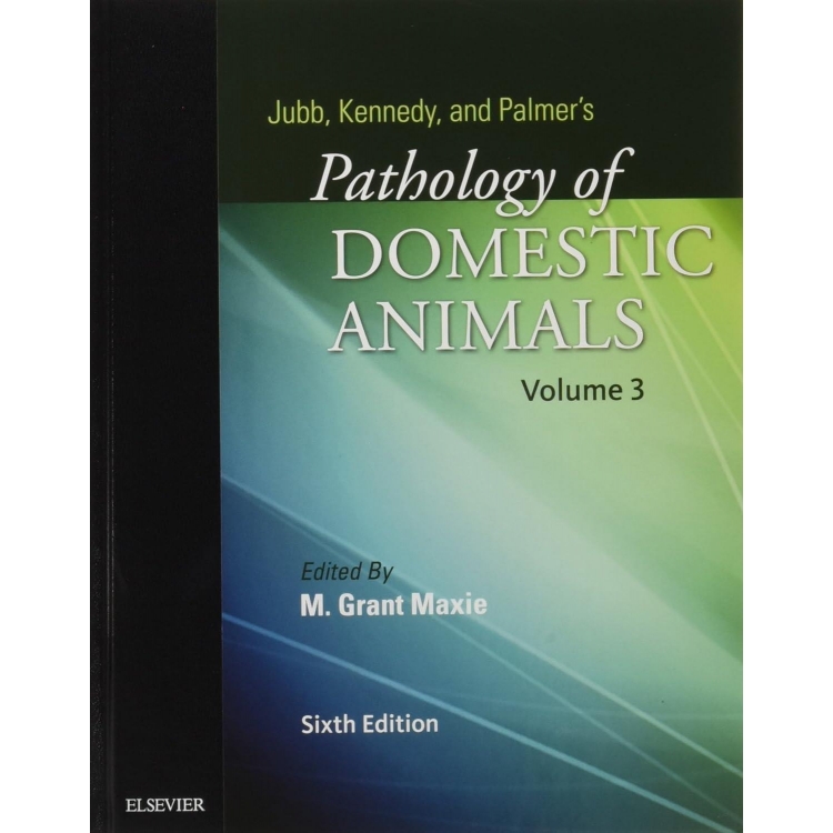 Jubb, Kennedy & Palmer`s Pathology of Domestic Animals: Volume 3/ 6th Edition