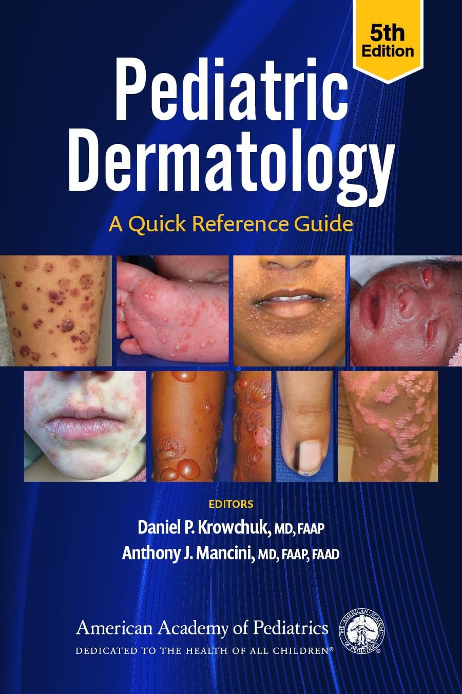 Pediatric Dermatology: A Quick Reference Guide, 5th Edition