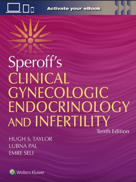 Speroff`s Clinical Gynecologic Endocrinology and Infertility, 10th Edition