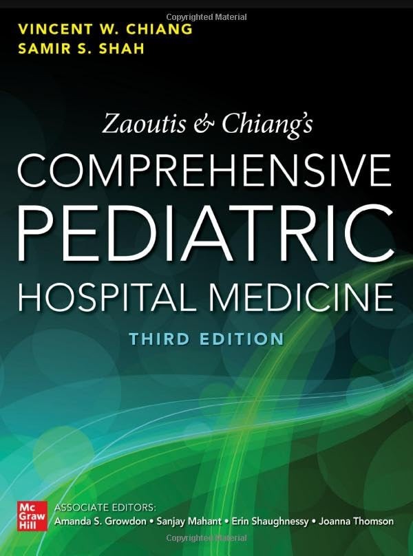 Zaoutis and Chiang`s Comprehensive Pediatric Hospital Medicine, 3rd Edition