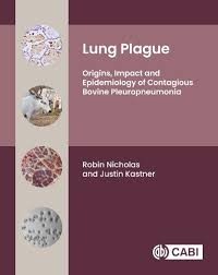 Lung Plague: Origins, Impact and Epidemiology of Contagious Bovine Pleuropneumonia