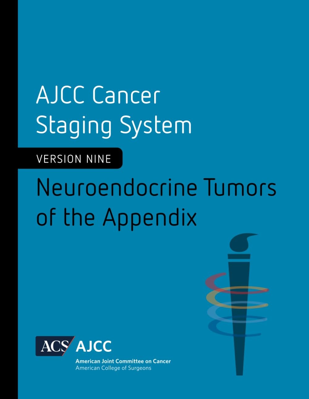 AJCC Cancer Staging System: Neuroendocrine Tumors of the Appendix, Version 9