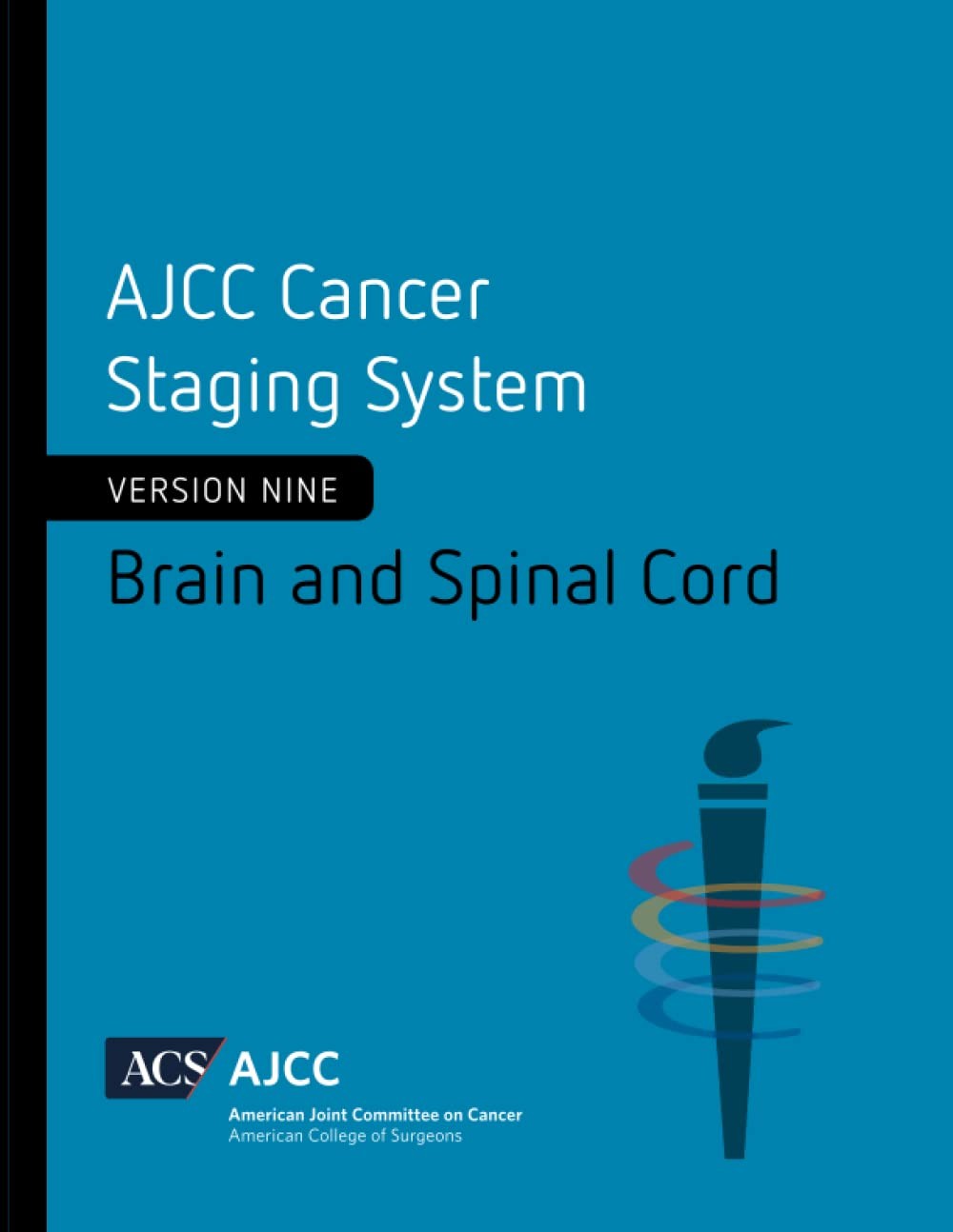 AJCC Cancer Staging System: Brain and Spinal Cord, Version 9