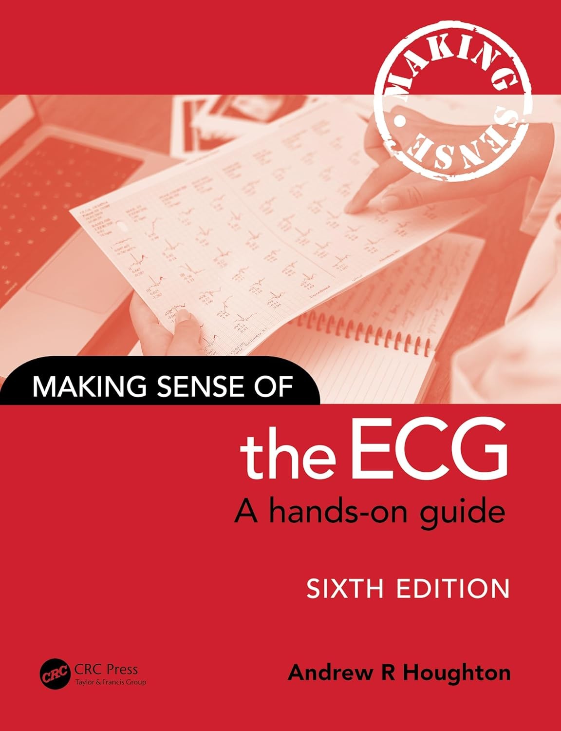 Making Sense of the ECG: A Hands-On Guide, 6th Edition