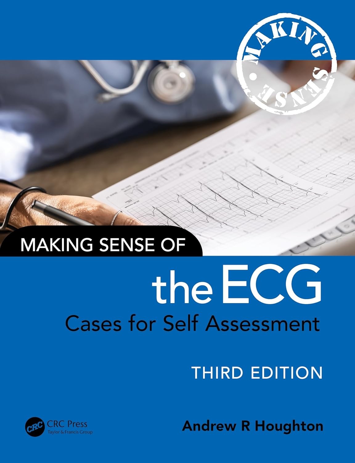 Making Sense of the ECG: Cases for Self Assessment, 3rd Edition