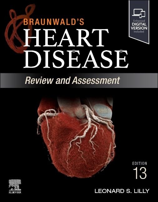 Braunwald`s Heart Disease: Review And Assessment, 13th Edition