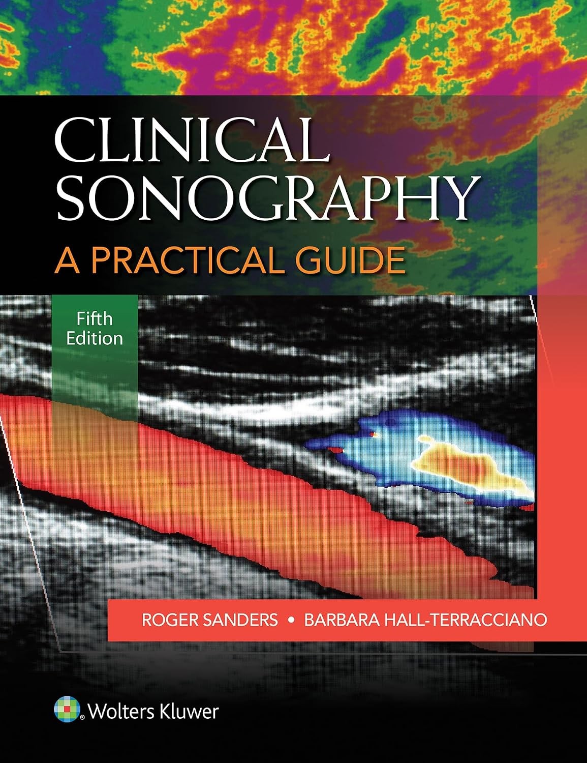 Clinical Sonography: A Practical Guide, 5th Edition