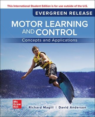 Motor Learning and Control: Concepts and Applications, 13th Edition