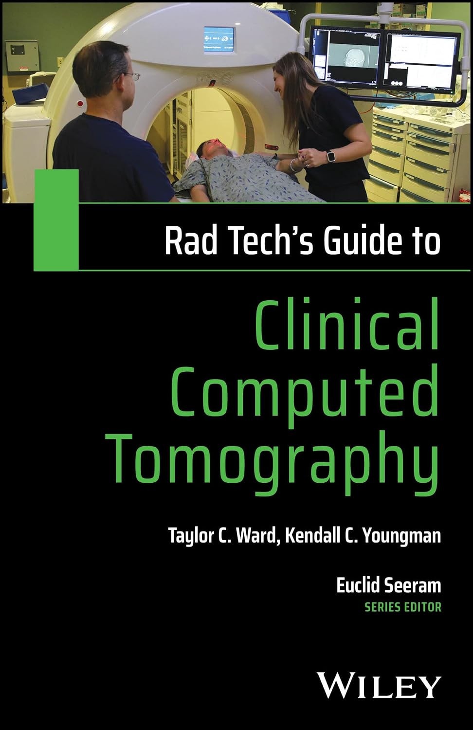 Rad Tech`s Guide to Clinical Computed Tomography