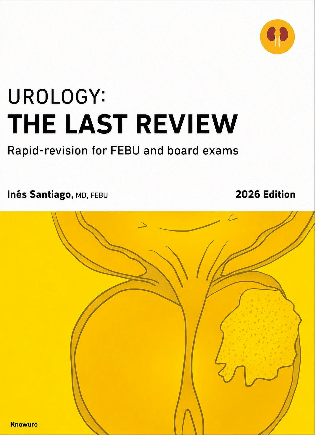 Urology: The Last Review (Rapid-Revision for FEBU and Board Exams)