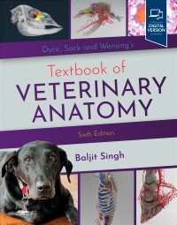 Dyce, Sack, and Wensing`s Textbook of Veterinary Anatomy, 6th Edition