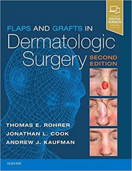 Flaps and Grafts in Dermatologic Surgery, 2nd Edition