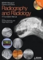 BSAVA MANUAL CANINE AND FELINE RADIOGRAPHY AND RADIOLOGY: A Foundation Manual
