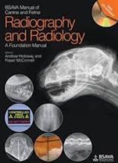 BSAVA MANUAL CANINE AND FELINE RADIOGRAPHY AND RADIOLOGY: A Foundation Manual