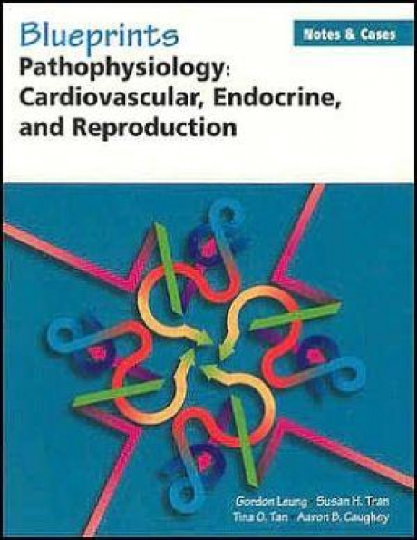 Blueprints Notes&Cases-Pathophysiology: Cardiovascular,Endocrine, and Reproduction: Effect on Occupational Perform, 1st Edition