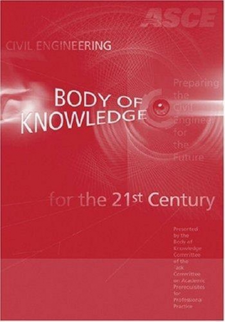 Civil Engineering Body of Knowledge for the 21st Century, 2nd Edition