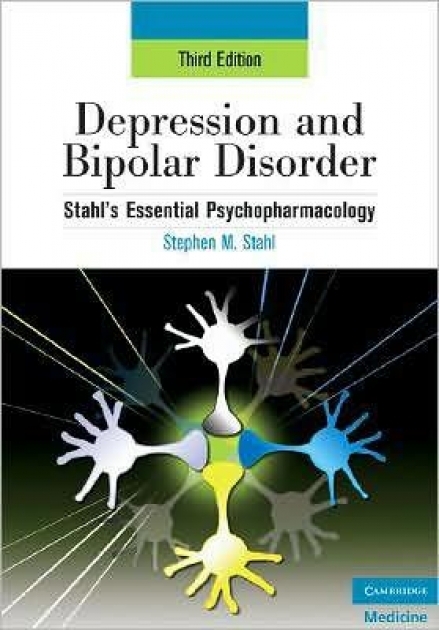 Depression and Bipolar Disorder: Stahl`s Essential Psychopharmacology, 3rd edition, 3rd Edition