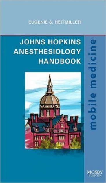 Johns Hopkins Anesthesiology Handbook : Mobile Medicine Series, 1st Edition