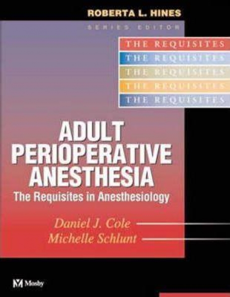 Adult Perioperative Anesthesia : The Requisites, 1st Edition
