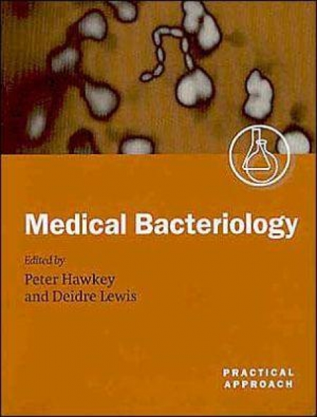 Medical Bacteriology : A Practical Approach, 2nd Edition
