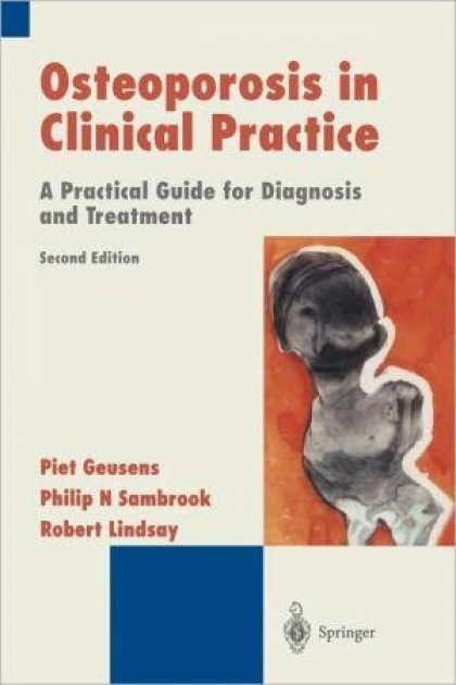 Osteoporosis in Clinical Practice: A Practical Guide for Diagnosis and Treatment, 2nd Edition