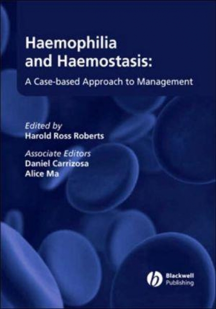 Haemophilia and Haemostasis: A Case-Based Approach to Management, 1st Edition