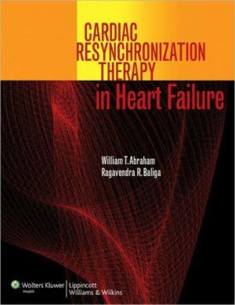 Cardiac Resynchronization Therapy in Heart Failure, 1st Edition
