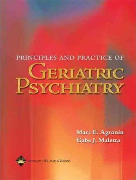 Principles and Practice of Geriatric Psychiatry: Evaluation and Management, 1st Edition