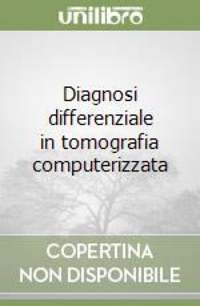 Diagnosi differenziale in tomografia computerizzata