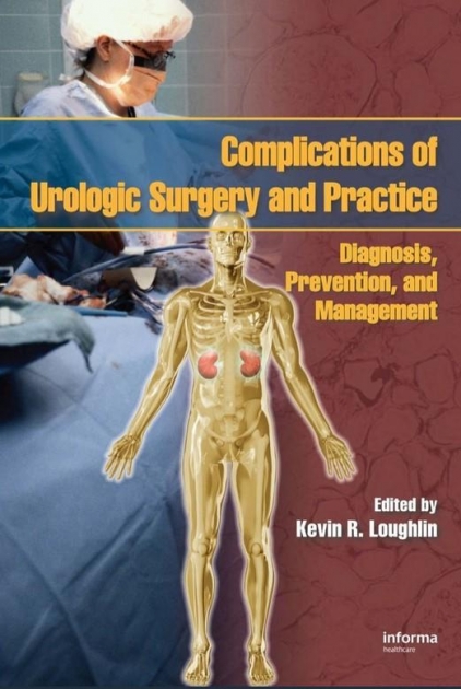 Complications of Urologic Surgery and Practice : Diagnosis, Prevention, and Management, 1st Edition