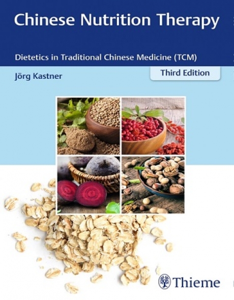 Chinese Nutrition Therapy: Dietetics in Traditional Chinese Medicine 3e