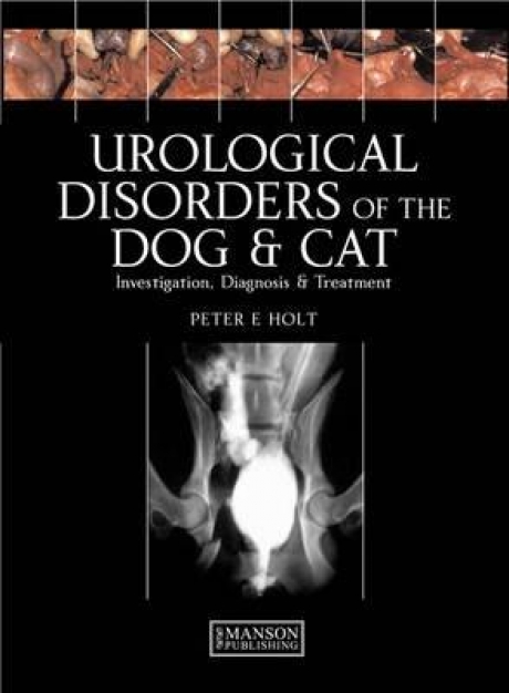 Urological Disorders of the Dog and Cat : Investigation, Diagnosis, Treatment, 1st Edition