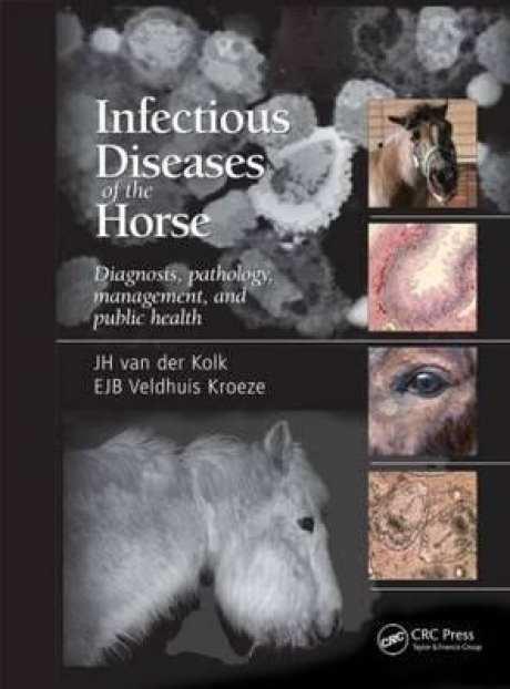 Infectious Diseases of the Horse : Diagnosis, pathology, management, and public health, 1st Edition