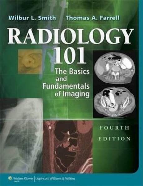 Radiology 101: The Basics & Fundamentals of Imaging, 4th Edition