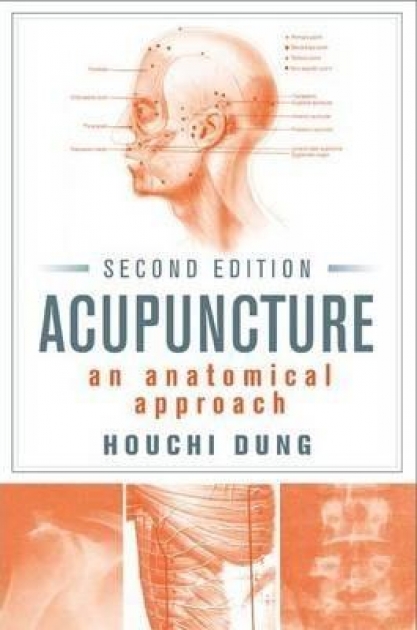 Acupuncture : An Anatomical Approach, Second Edition, 2nd Edition