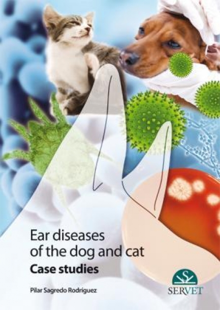 Ear Diseases in Dogs and Cats. Case studies, 1st Edition