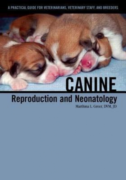 Canine Reproduction and Neonatology, 1st Edition
