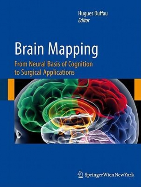 Brain Mapping : From Neural Basis of Cognition to Surgical Applications