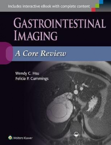 Gastrointestinal Imaging: A Core Review, 1st Edition