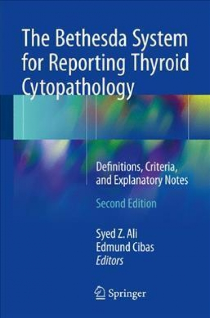The Bethesda System for Reporting Thyroid Cytopathology : Definitions, Criteria, and Explanatory Notes, 2nd Edition