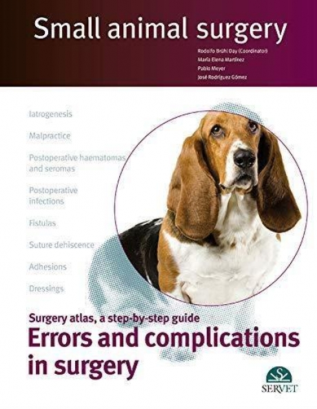 Errors and complications in surgery. Small animal surgery, 1st Edition