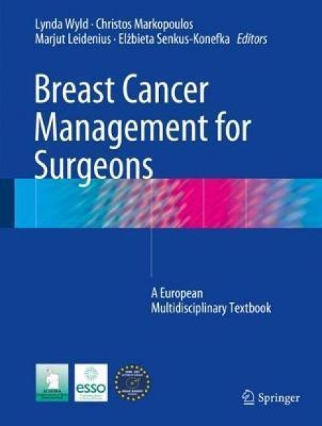 Breast Cancer Management for Surgeons : A European Multidisciplinary Textbook, 1st Edition